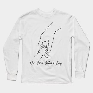 Our First Father’s Day Long Sleeve T-Shirt